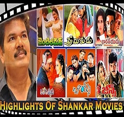Highlights of Director Shankar Telugu Movies – Birthday Special